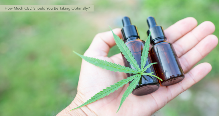 How Much CBD Should You Be Taking Optimally?