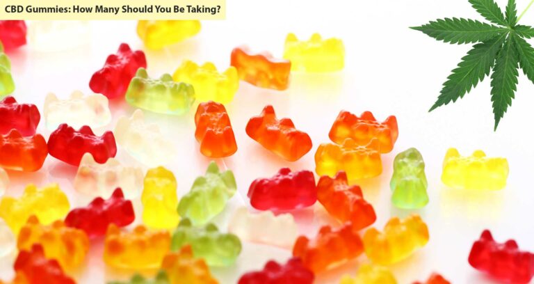 CBD Gummies: How Many Should You Be Taking?